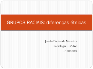 GRUPOS RACIAIS: diferenças étnicas