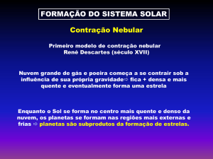 FORMAÇÃO DO SISTEMA SOLAR Contração Nebular