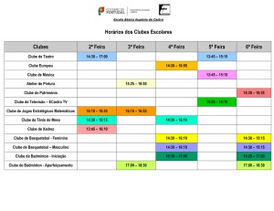 Horários dos Clubes Escolares Clubes 2ª Feira 3ª Feira 4ª Feira 5ª