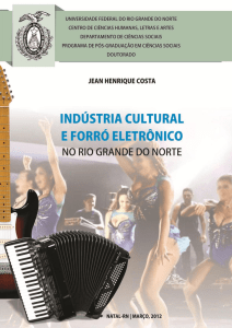 0 Indústria Cultural e Forró Eletrônico no RN Jean Henrique Costa