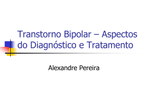 Transtorno Bipolar – Aspectos do Diagnóstico e Tratamento