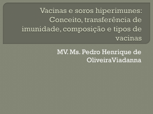 Vacinas e soros hiperimunes: Conceito, transferência