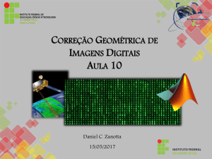 CORREÇÃO GEOMÉTRICA DE IMAGENS DIGITAIS AULA 10