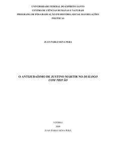 O ANTIJUDAÍSMO DE JUSTINO MÁRTIR NO DIÁLOGO COM TRIFÃO