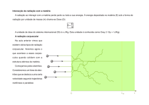 Interacção da radiação com a matéria A radiação ao interagir com a