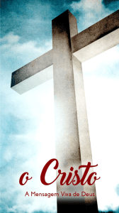 o Cristo - A Mensagem Viva de Deus Acessem: ocristo.com.br