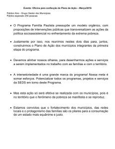 • O Programa Família Paulista pressupõe um modelo orgânico, com