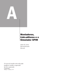 Montadores, Link-editores e o Simulador SPIM