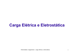 Carga Elétrica e Eletrostática