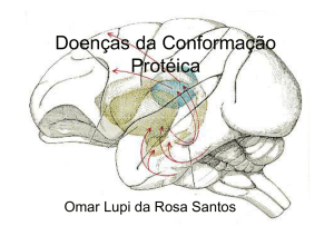 Doenças da conformação protéica - Dr. Omar Lupi da Rosa Santos