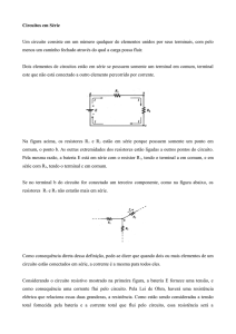 Circuitos em Série Um circuito consiste em um número qualquer de