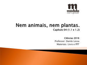 Ciências 2016 Professor: Danilo Lessa Materiais: Livro e PPT