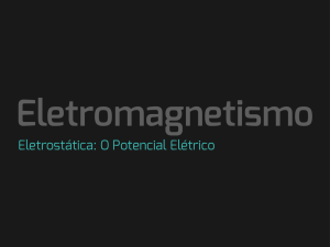 Eletrostática: O Potencial Elétrico
