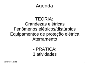 Agenda TEORIA: Grandezas elétricas Fenômenos