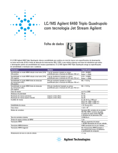 LC/MS Agilent 6460 Triplo Quadrupolo com tecnologia Jet Stream