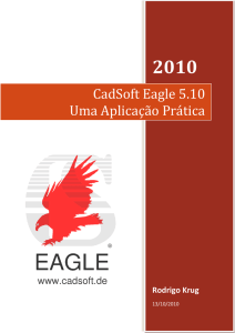 CadSoft Eagle 5.10 Uma Aplicação Prática