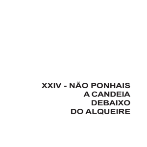 XXIV - NÃO PONHAIS A CANDEIA DEBAIXO DO ALQUEIRE