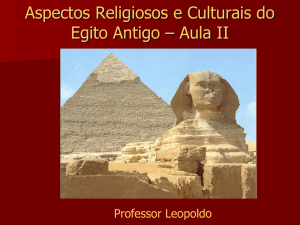 Aspectos Religiosos e Culturais do Egito Antigo – Aula II