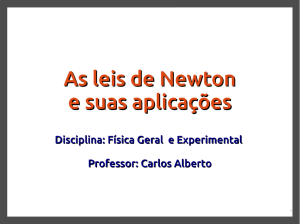 As leis de Newton e suas aplicações - Física