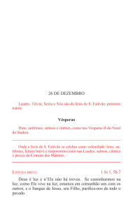 26 DE DEZEMBRO Vésperas 1 Jo 1, 5b.7 Deus é luz e n`Ele não há
