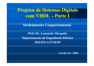 Projetos de Sistemas Digitais com VHDL – Parte I