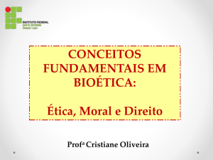 Aula 1 - Conceitos fundamentais em Bioética_Ética, Moral e