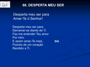 Desperta meu ser para Amar-Te ó Senhor! 68. DESPERTA MEU SER