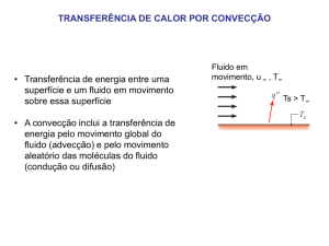 TRANSFERÊNCIA DE CALOR POR CONVECÇÃO • Transferência