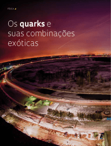 Os quarks e suas combinações exóticas