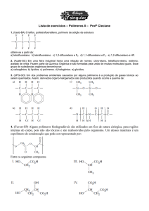 Lista de exercícios – Polímeros II – Profª Cleciane 4. (Fuvest
