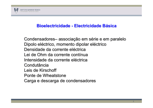 Condensadores– associação em série e em paralelo Dipolo