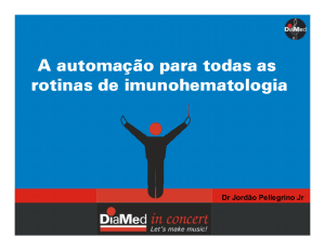 Automação em Imunohematologia DiaMed_Jordão Pellegrino