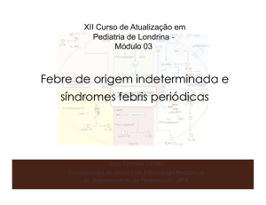 Febre de origem indeterminada e síndromes febris periódicas