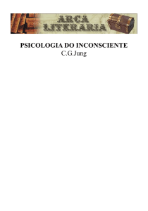 Carl Gustav Jung – Psicologia do Inconsciente