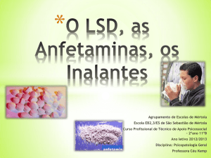 O LSD, as Anfetaminas, os Inalantes