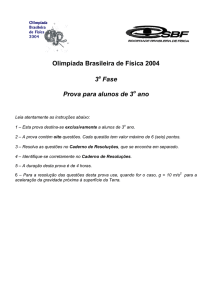 Olimpíada Brasileira de Física 2004 3a Fase Prova para alunos de