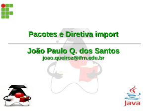 Pacotes e Diretiva import João Paulo Q. dos Santos