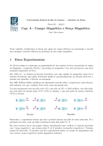 Cap. 6 - Campo Magnético e Força Magnética 1 Fatos Experimentais