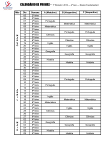 Mês Dia Semana A (Matutino) B (Vespertino) C (Vespertino) M A R