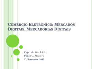 Comércio Eletrônico: Mercados Digitais, Mercadorias Digitais