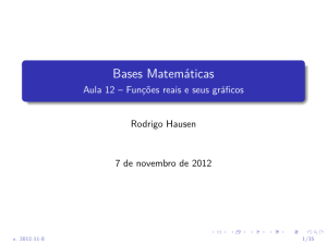 Bases Matemáticas - Aula 12 – Funções reais e seus gráficos