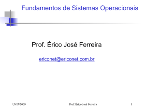 Fundamentos de Sistemas Operacionais Prof. Érico José Ferreira