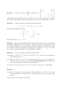 Quest˜ao 1. Dado p ∈ P n, p(λ) = ∑ akλk, defina C(p) = 0 −a0 1 0 −a1 .