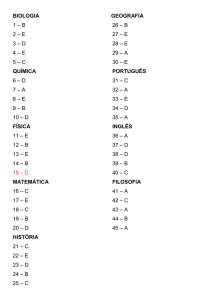 BIOLOGIA 1 – B 2 – E 3 – D 4 – E 5 – C QUÍMICA 6 – D 7 – A 8 – E 9