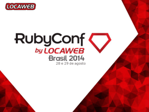 Sobre a RubyConf Brasil by Locaweb