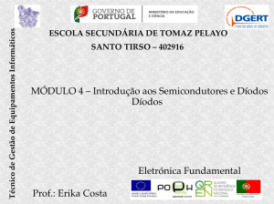 Introdução aos Semicondutores e Díodos Díodos Prof.: Erika Costa