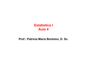 Estatística I Aula 4 - Profa. Patricia Maria Bortolon