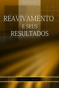 Reavivamento e seus Resultados - Centro de Pesquisas Ellen G