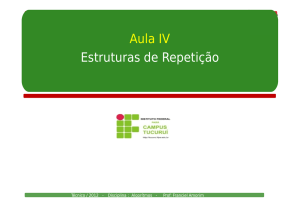 Aula IV - Estruturas de Repetição