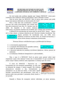 Se você ainda não conhece alguém que “pegou DENGUE”, torça